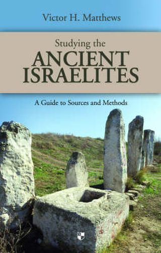 Cover image for Studying the Ancient Israelites: A Student'S Guide To Sources And Methods