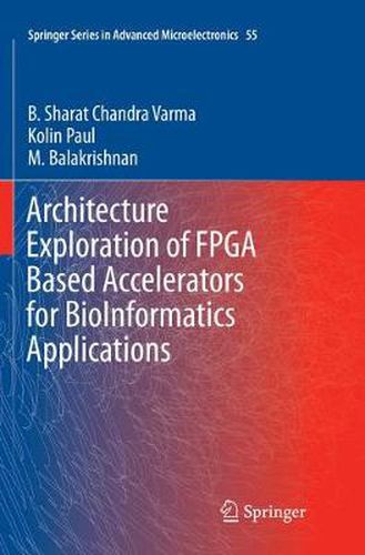 Cover image for Architecture Exploration of FPGA Based Accelerators for BioInformatics Applications