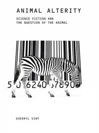 Cover image for Animal Alterity: Science Fiction and the Question of the Animal