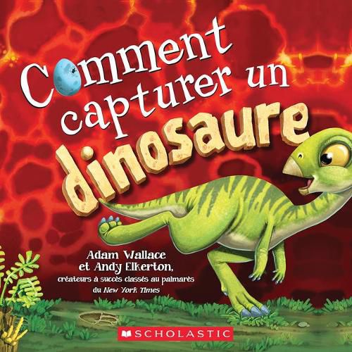 Cover image for Comment Capturer Un Dinosaure