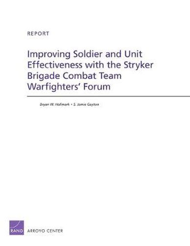 Cover image for Improving Soldier and Unit Effectiveness with the Stryker Brigade Combat Team Warfighters' Forum