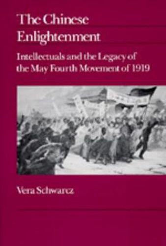 Cover image for The Chinese Enlightenment: Intellectuals and the Legacy of the May Fourth Movement of 1919