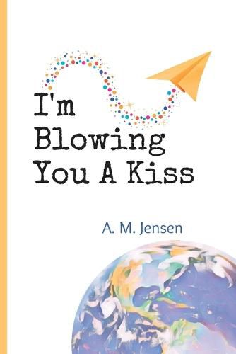 Cover image for I'm Blowing You A Kiss