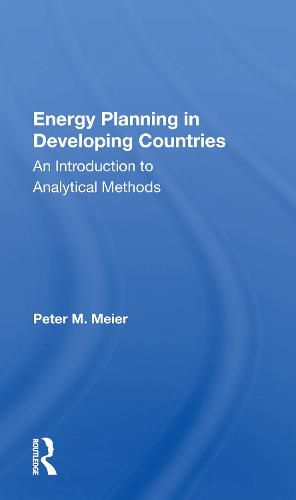 Cover image for Energy Planning in Developing Countries: An Introduction to Analytical Methods