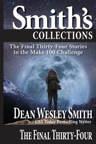 Cover image for The Final Thirty-Four: Stories in the Make 100 Challenge