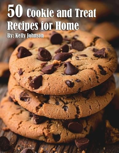 50 Cookie and Treat Recipes for Home