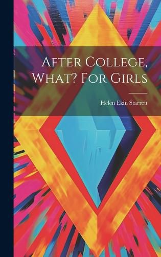 Cover image for After College, What? For Girls