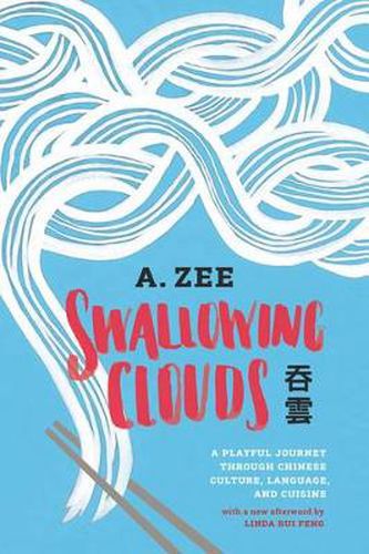 Swallowing Clouds: A Playful Journey through Chinese Culture, Language, and Cuisine