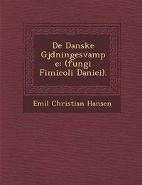 Cover image for de Danske Gj Dningesvampe: (Fungi Fimicoli Danici).