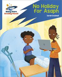 Cover image for Reading Planet: Rocket Phonics - Target Practice - No Holiday For Asaph - Blue