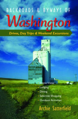 Cover image for Backroads & Byways of Washington: Drives, Day Trips & Weekend Excursions