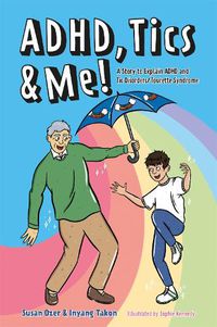 Cover image for ADHD, Tics & Me!: A Story to Explain ADHD and Tic Disorders/Tourette Syndrome