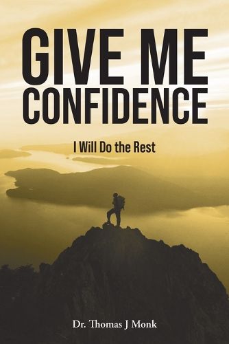 Cover image for Give Me Confidence - I Will Do the Rest