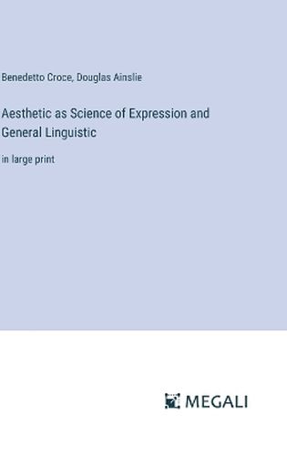 Aesthetic as Science of Expression and General Linguistic