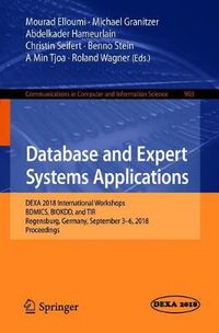 Cover image for Database and Expert Systems Applications: DEXA 2018 International Workshops, BDMICS, BIOKDD, and TIR, Regensburg, Germany, September 3-6, 2018, Proceedings