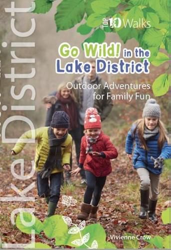Cover image for Go Wild in the Lake District: Outdoor Adventures for Family Fun