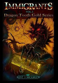 Cover image for Immigrants: Dragon Tooth Gold - Volume 1