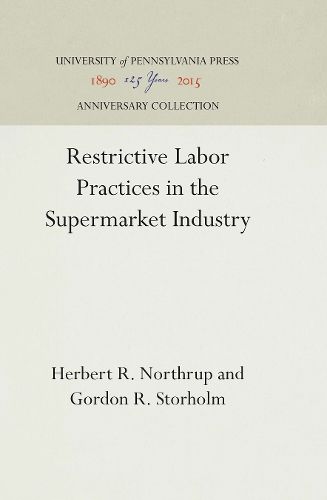Cover image for Restrictive Labor Practices in the Supermarket Industry