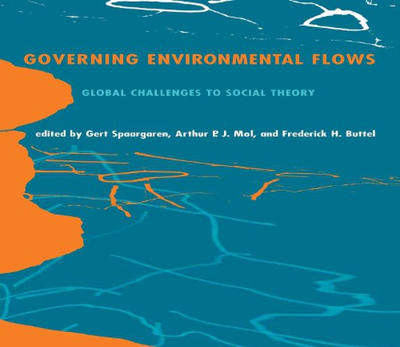 Cover image for Governing Environmental Flows: Global Challenges to Social Theory