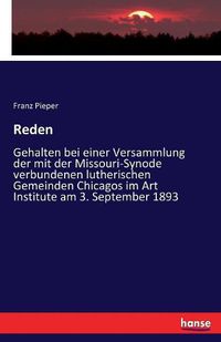 Cover image for Reden: Gehalten bei einer Versammlung der mit der Missouri-Synode verbundenen lutherischen Gemeinden Chicagos im Art Institute am 3. September 1893