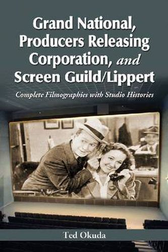 Cover image for Grand National, Producers Releasing Corporation, and Screen Guild/Lippert: Complete Filmographies with Studio Histories