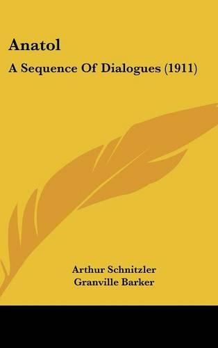 Cover image for Anatol: A Sequence of Dialogues (1911)