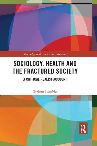 Cover image for Sociology, Health and the Fractured Society: A Critical Realist Account