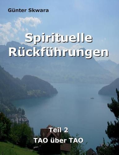 Cover image for Spirituelle Ruckfuhrungen: TAO uber TAO