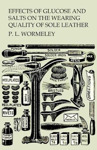 Cover image for Effects of Glucose and Salts on the Wearing Quality of Sole Leather