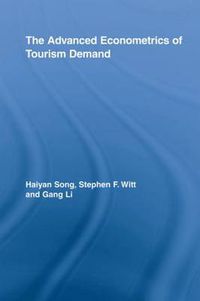 Cover image for The Advanced Econometrics of Tourism Demand