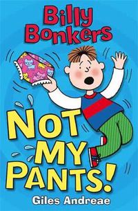 Cover image for Billy Bonkers: Not My Pants!