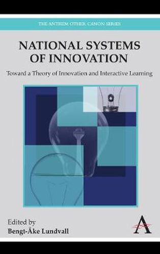 Cover image for National Systems of Innovation: Toward a Theory of Innovation and Interactive Learning