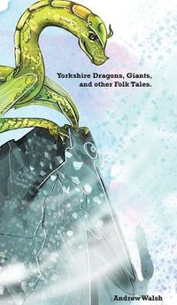 Cover image for Yorkshire Dragons, Giants, and other Folk Tales.