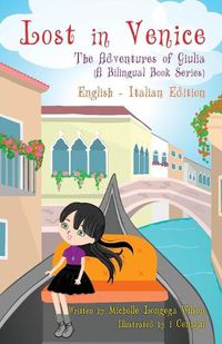 Cover image for Lost in Venice / Persa a Venezia (a bilingual book in English and Italian)