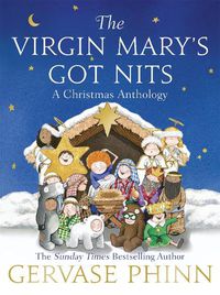 Cover image for The Virgin Mary's Got Nits: A Christmas Anthology