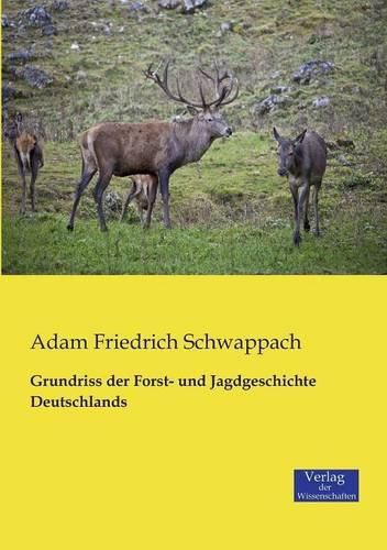 Cover image for Grundriss der Forst- und Jagdgeschichte Deutschlands