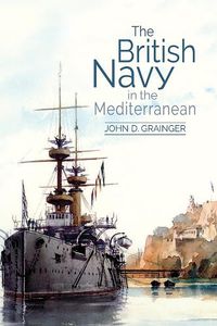 Cover image for The British Navy in the Mediterranean