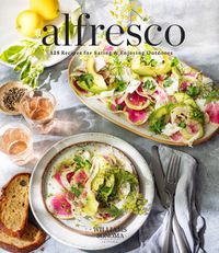 Cover image for Alfresco: 125 Recipes for Eating & Enjoying Outdoors (Entertaining cookbook, Williams Sonoma cookbook, grilling recipes)
