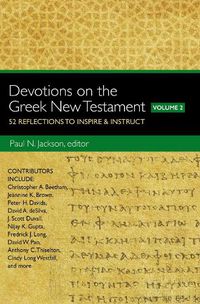 Cover image for Devotions on the Greek New Testament, Volume Two: 52 Reflections to Inspire and   Instruct