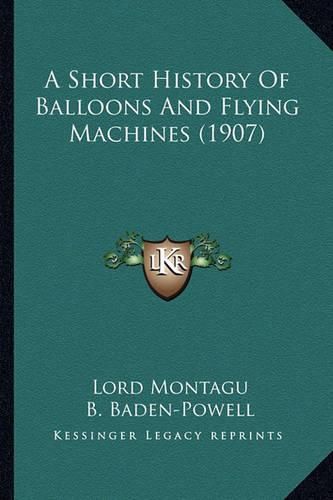 Cover image for A Short History of Balloons and Flying Machines (1907)