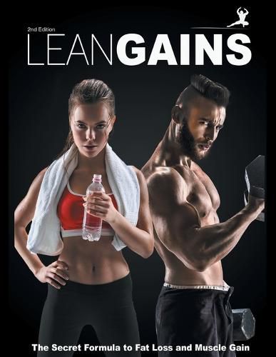 Lean Gains: The Secret Formula to Fat Loss and Muscle Gain