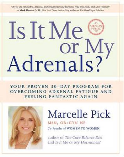 Cover image for Is It Me or My Adrenals?: Your Proven 30-Day Program for Overcoming Adrenal Fatigue and Feeling Fantastic