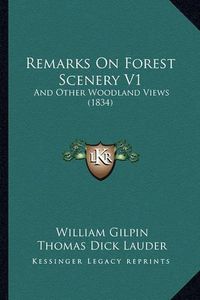 Cover image for Remarks on Forest Scenery V1: And Other Woodland Views (1834)
