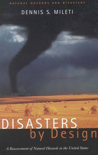 Cover image for Disasters by Design: A Reassessment of Natural Hazards in the United States