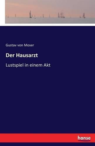 Cover image for Der Hausarzt: Lustspiel in einem Akt