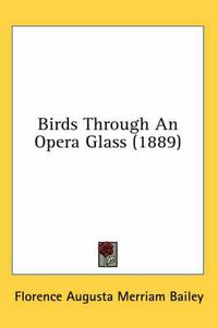 Cover image for Birds Through an Opera Glass (1889)