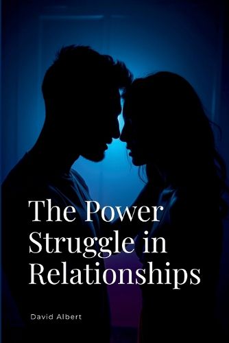 Cover image for The Power Struggle in Relationships