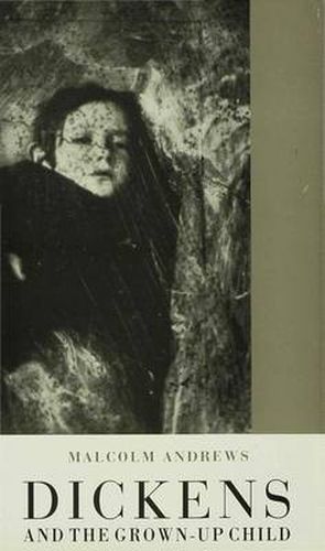 Cover image for Dickens and the Grown-Up Child