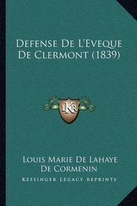 Cover image for Defense de L'Eveque de Clermont (1839)