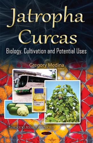 Cover image for Jatropha Curcas: Biology, Cultivation & Potential Uses